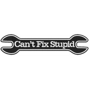 Can't Fix Stupid Wrench Filled Machine Embroidery Design Digitized Pattern